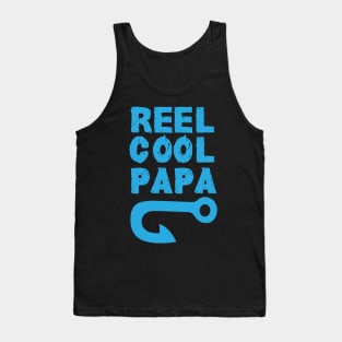 reel cool papa :fishing  gifts for dad and for fathers day Tank Top